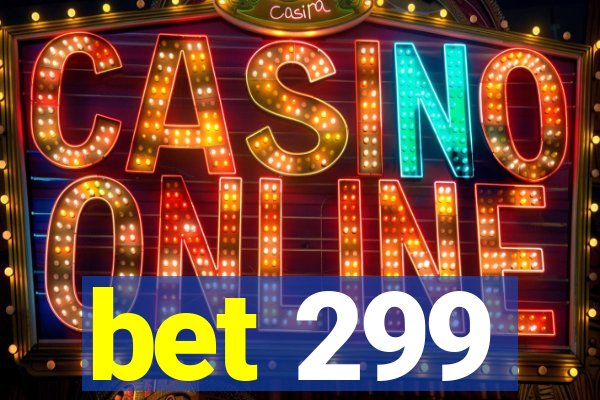 bet 299